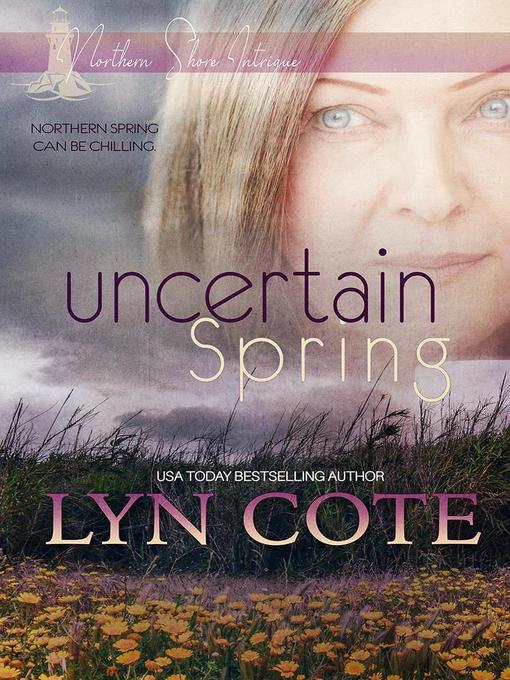 Title details for Uncertain Spring by Lyn Cote - Available